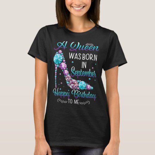 A Queen Was Born In September Birthday 2 T_Shirt