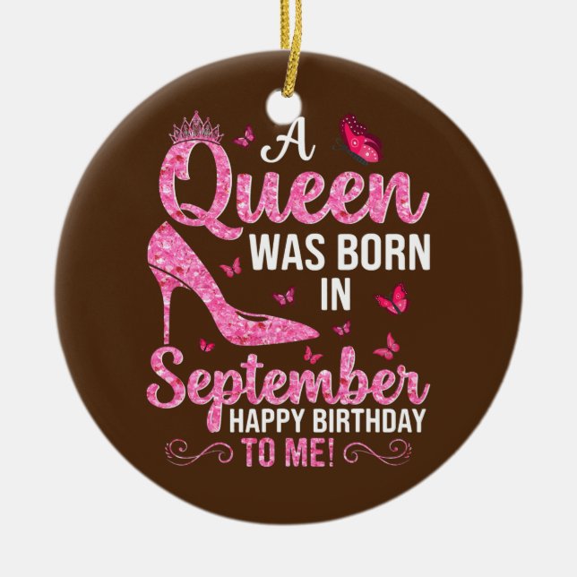 A Queen Was Born In September Happy Birthday To Ceramic Ornament (Front)