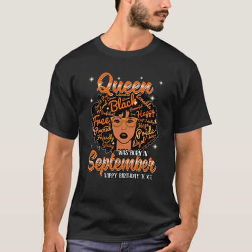 A Queen Was Born In September Happy Birthday To Me T_Shirt