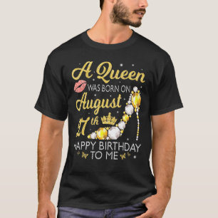 A Queen Was Born On August 27th Happy Birthday To T-Shirt