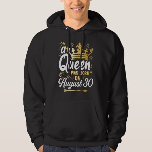 A Queen Was Born on August 30 Girly August 30th Bi Hoodie