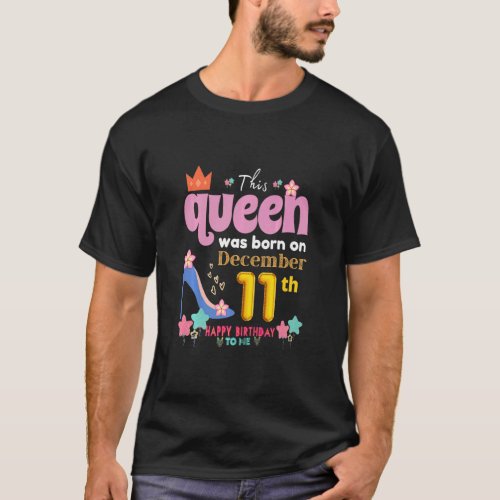 A Queen Was Born On December 11 11th December Bir T_Shirt