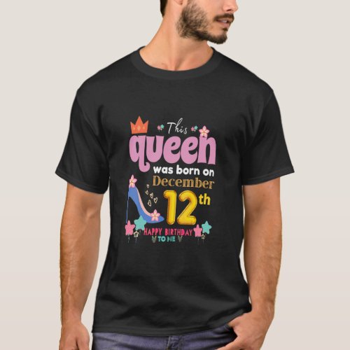 A Queen Was Born On December 12 12th December Bir T_Shirt