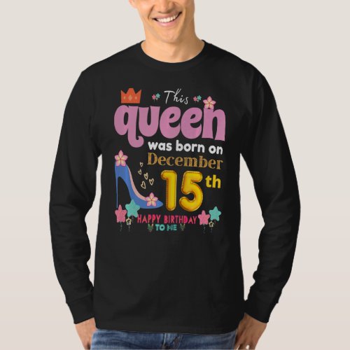A Queen Was Born On December 15 15th December Bir T_Shirt