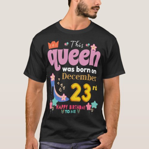 A Queen Was Born On December 23 23rd December Bir T_Shirt