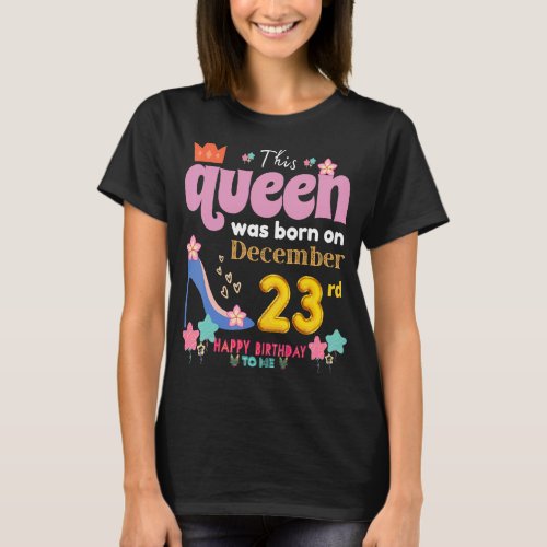 A Queen Was Born On December 23 23rd December Bir T_Shirt