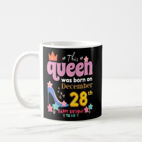A Queen Was Born On December 28 28th December Bir Coffee Mug