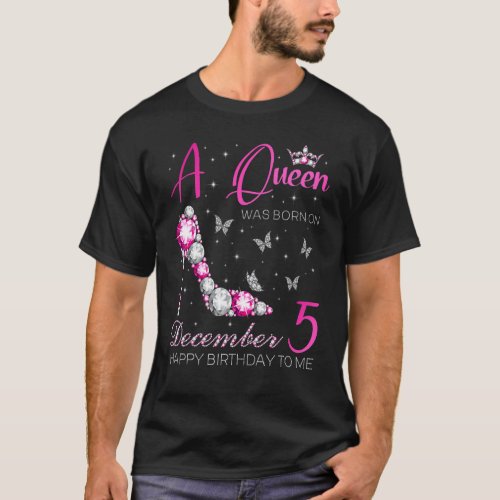 A Queen Was Born on December 5 5th December Bday P T_Shirt