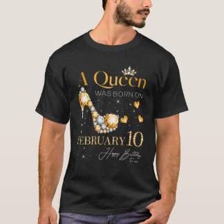 A Queen Was Born On February 10, 10Th February Bir T-Shirt