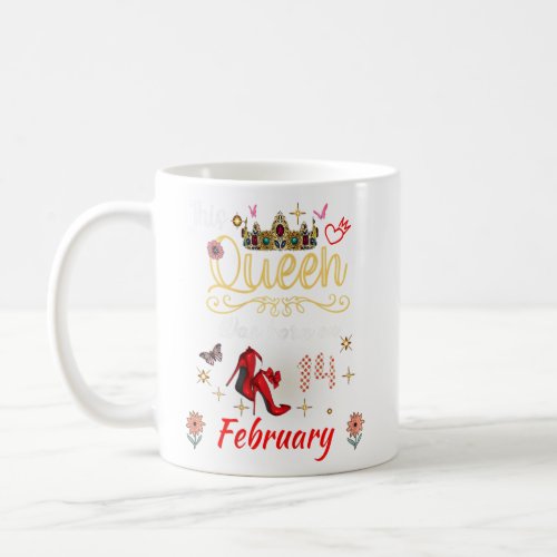 A Queen Was Born on February 14 February 14th Birt Coffee Mug