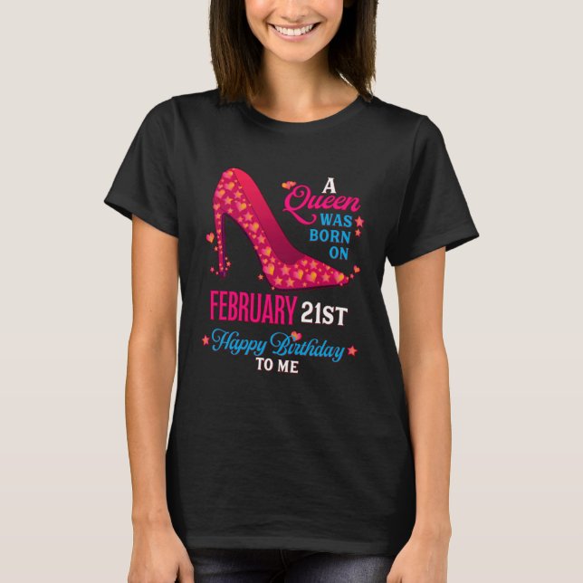 A Queen Was Born On February 21st  Girls Women T-Shirt (Front)