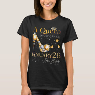 A Queen Was Born on January 26 Birthday T-Shirt