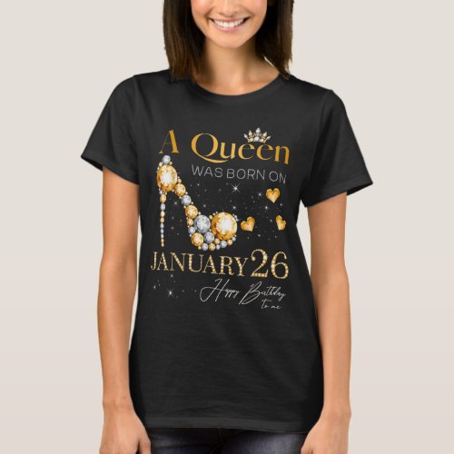 A Queen Was Born on January 26 Birthday T_Shirt