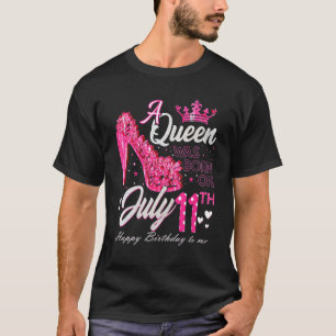 A Queen Was Born On July 11 High Heels July 11th B T-Shirt