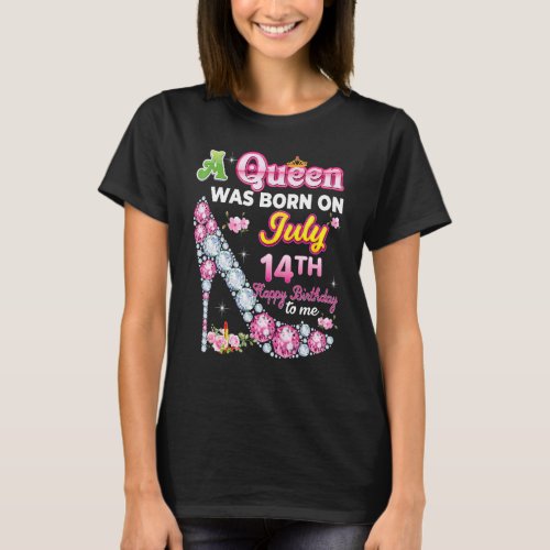 A Queen Was Born On July 14 14th Happy Birthday To T_Shirt