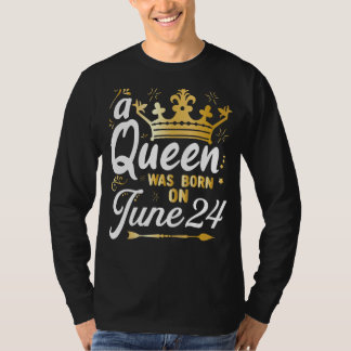 A Queen Was Born on June 24, Cute Girly June 24th  T-Shirt