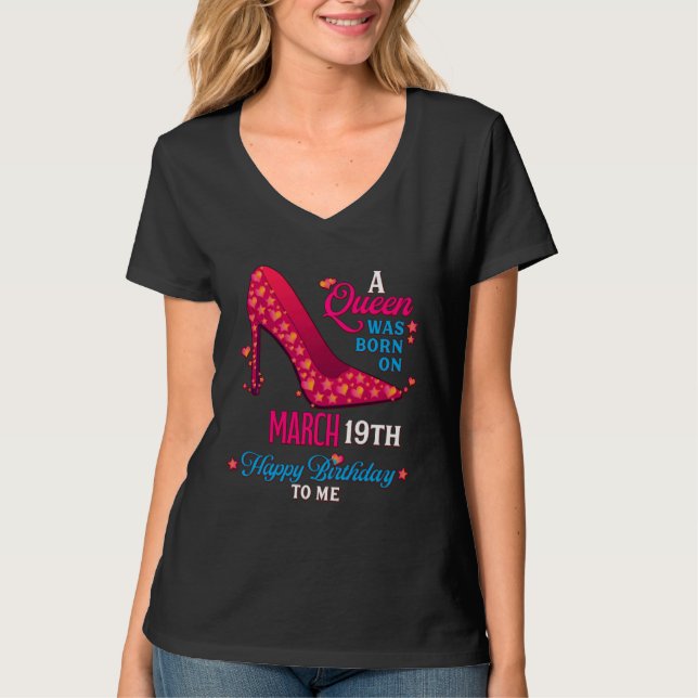 A Queen Was Born On March 19th  Girls Women T-Shirt (Front)