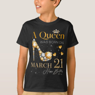 A Queen Was Born on March 21, 21st March Birthday T-Shirt