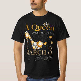 A Queen Was Born on March 3, 3rd March Birthday Qu T-Shirt