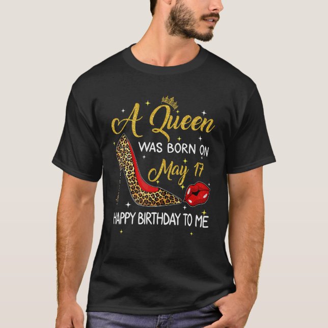 A Queen Was Born On May 17 Birthday Leopard High H T-Shirt (Front)
