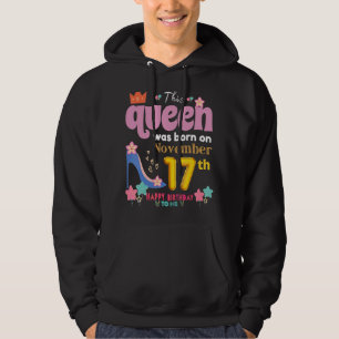 A Queen Was Born On November 17 17th, November Bir Hoodie
