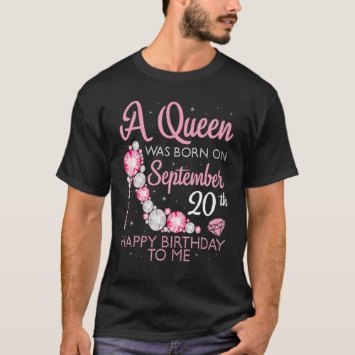 A Queen Was Born On September 20th Happy Birthday  T_Shirt
