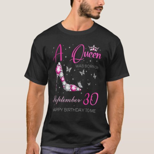 A Queen Was Born On September 30  30th September B T_Shirt