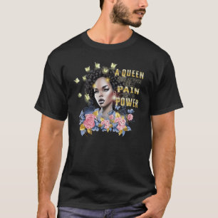 A Queen Will Always Turn Pain Into Power Black Pri T-Shirt