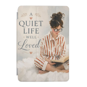 A Quiet Life Well Loved iPad Mini Cover