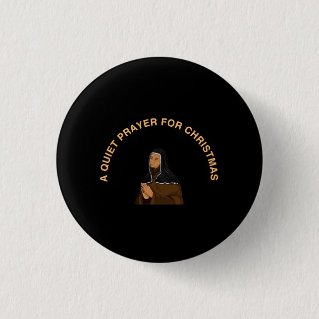 A QUIET PRAYER FOR CHRISTMAS BUTTON (Front)
