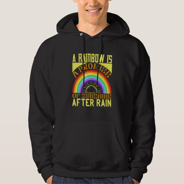 A Rainbow Is A Promise Of Sunshine After Rain Hoodie (Front)