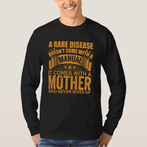 A Rare Disease Doesn Come With A Manual Mothers T_Shirt