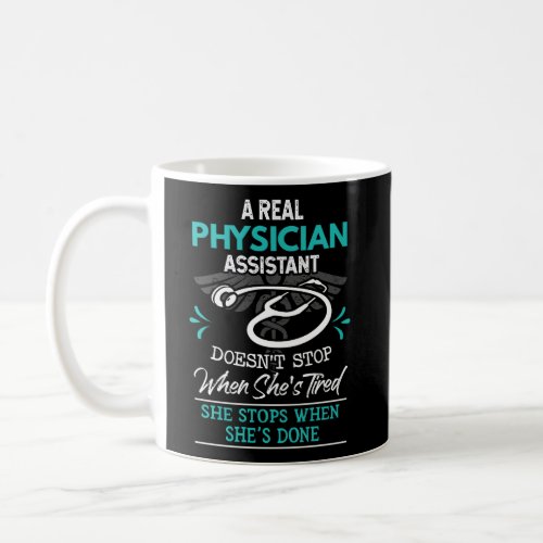 A Real Physician Assistant DoesnT Stop When SheS Coffee Mug
