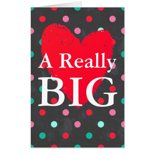 A Really Big Happy Valentines Day Card