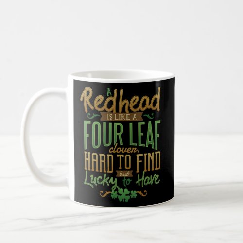 A Red Head Is Like A Four Leaf C  Womens St Patri Coffee Mug