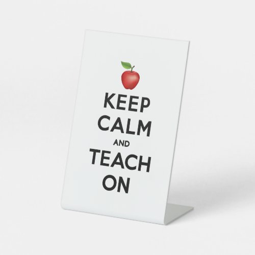 A Reminder to Keep Calm and Teach On  Pedestal Sign