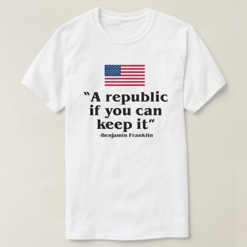 A REPUBLIC IF YOU CAN KEEP IT USA CONSTITUTION T_Shirt