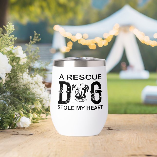 A rescue Dog Steal My Heart Dog Lover Design Thermal Wine Tumbler (Wedding (Rotated))