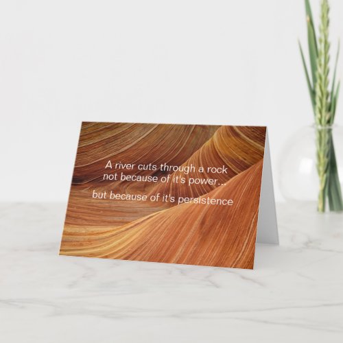A River Cuts Through a Rock _ Insprational Quote Card