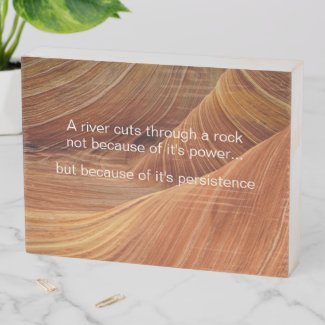 A River cuts through a Rock - Insprational Quote Wooden Box Sign