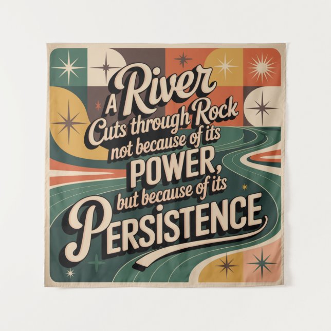 A River Cuts Through Rock Not Because Of Its Power Tapestry (Front)