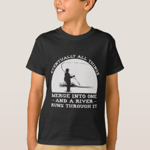 A River Runs Through It Fly Fishing T-Shirt