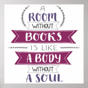 A Room Without Books Is Like A Body Without A Soul Poster