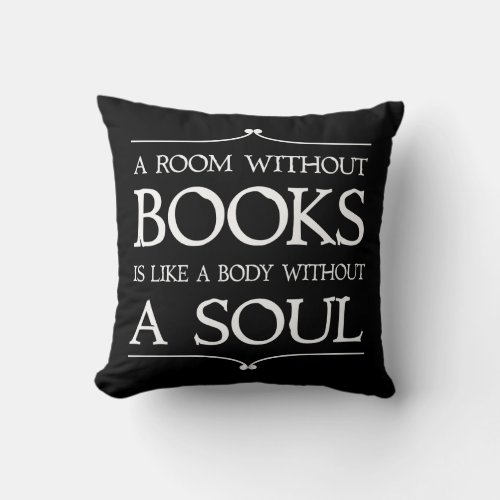 A Room Without Books quote Throw Pillow