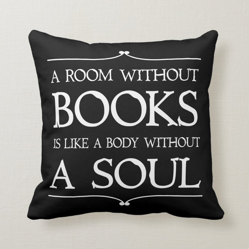 A Room Without Books quote Throw Pillow