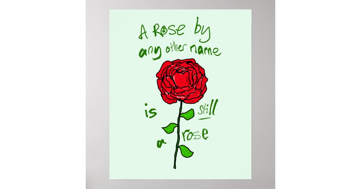 A Rose By Any Other Name is Still a Rose Poster | Zazzle - A Rose By Any Other Name Is Still Goku