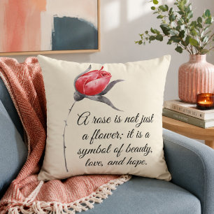 A Rose Is Not Just a Flower Inspirational Quote Throw Pillow