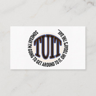 A Round TUIT (back is blank) Business Card