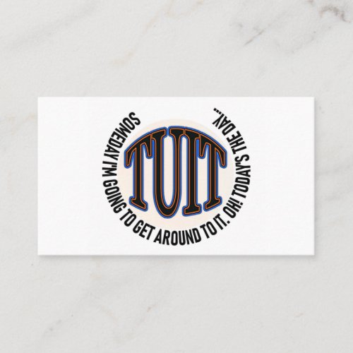 A Round TUIT back is blank Business Card