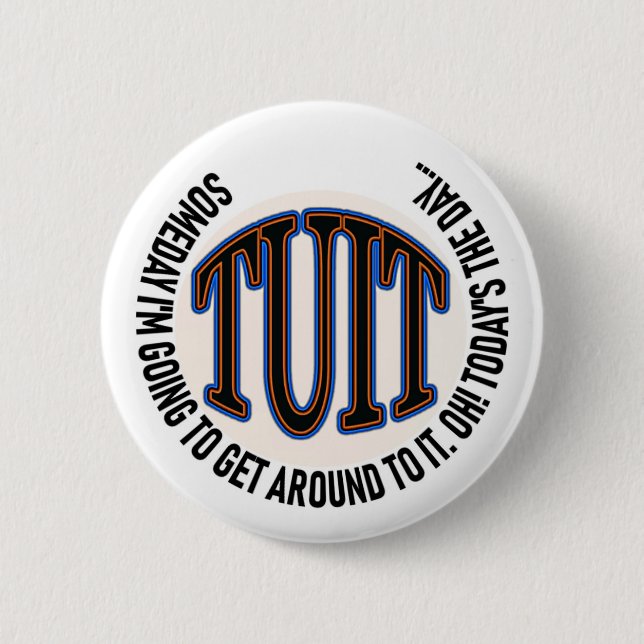 A Round TUIT Button (Front)
